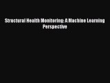[Read Book] Structural Health Monitoring: A Machine Learning Perspective  EBook