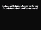 [Read Book] Geotechnical Earthquake Engineering (Springer Series in Geomechanics and Geoengineering)