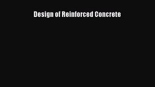 [Read Book] Design of Reinforced Concrete  EBook