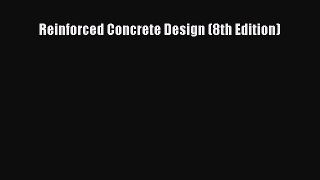 [Read Book] Reinforced Concrete Design (8th Edition)  EBook