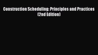 [Read Book] Construction Scheduling: Principles and Practices (2nd Edition)  EBook