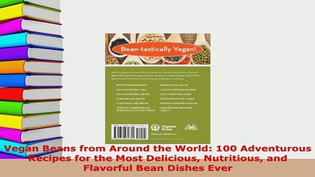 PDF Vegan Beans from Around the World 100 Adventurous Recipes for the Most Delicious Read Online
