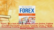 Download  Forex Dos And Donts To Make Money Online Trading Foreign Exchange Currency Trading Read Full Ebook