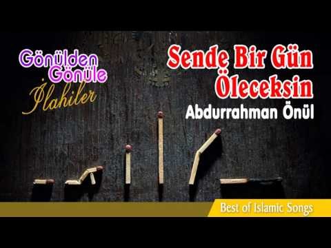 Abdurrahman Önül - Sende Bir Gün Öleceksin 2016 Orjinal Klip