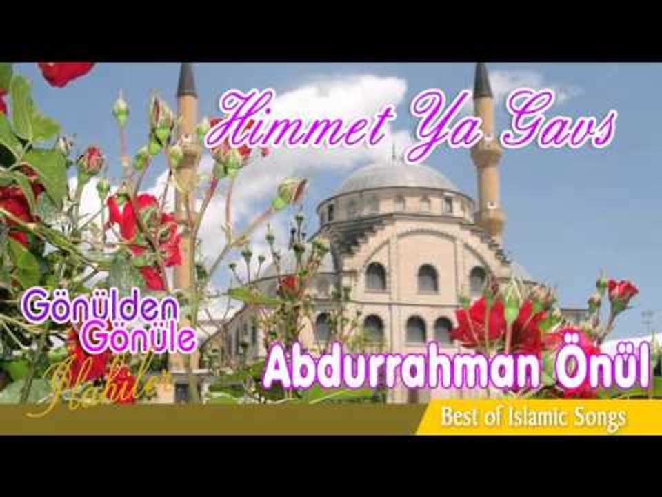 Abdurrahman Önül - Himmet Ya Gavs