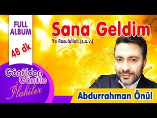 Abdurrahman Önü - Sana Geldim Ya Rasulallah FULL Album 48 dk