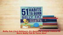 Download  Belly Fat 3rd Edition 51 Quick  Simple Habits to Burn Belly Fat  Tone Abs Download Online