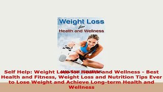 Download  Self Help Weight Loss for Health and Wellness  Best Health and Fitness Weight Loss and PDF Online