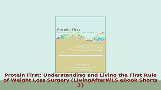 Download  Protein First Understanding and Living the First Rule of Weight Loss Surgery Download Online