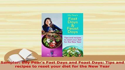 PDF  Sampler Elly Pears Fast Days and Feast Days Tips and recipes to reset your diet for the Download Online
