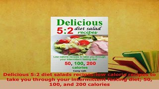 PDF  Delicious 52 diet salads recipeslow calorie recipes to take you through your Download Online