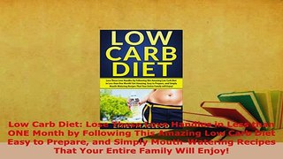 Download  Low Carb Diet Lose Those Love Handles in Less than ONE Month by Following This Amazing Download Full Ebook