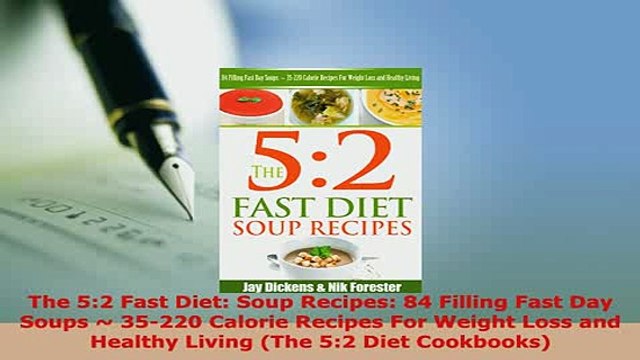 Download The 52 Fast Diet Soup Recipes 84 Filling Fast Day Soups 35220 Calorie Recipes For Download Full Ebook