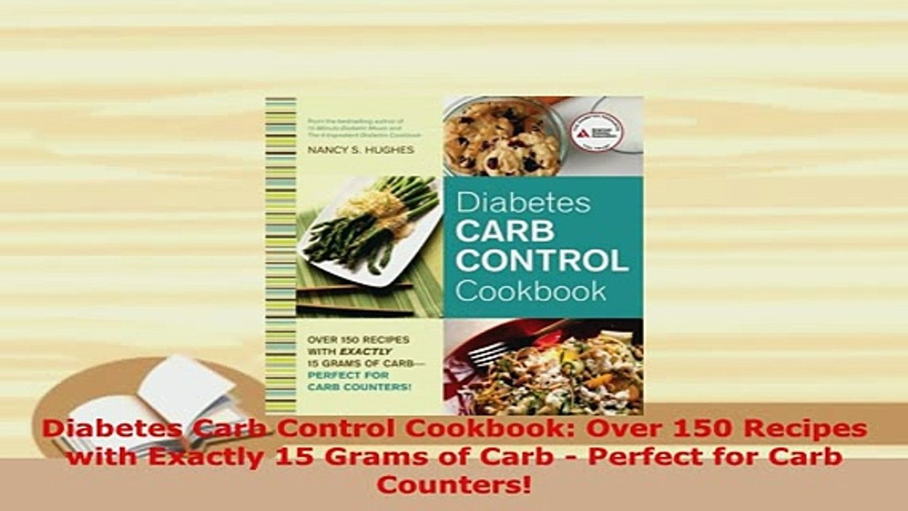 PDF  Diabetes Carb Control Cookbook Over 150 Recipes with Exactly 15 Grams of Carb  Perfect PDF Book Free