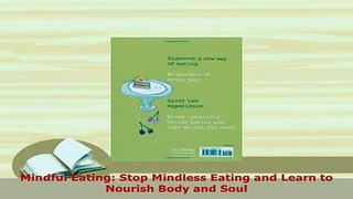 PDF  Mindful Eating Stop Mindless Eating and Learn to Nourish Body and Soul PDF Full Ebook