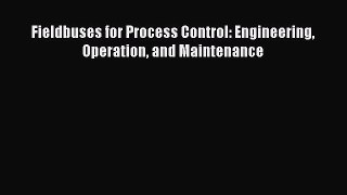 [Read Book] Fieldbuses for Process Control: Engineering Operation and Maintenance  EBook