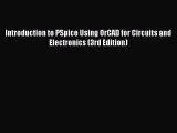 [Read Book] Introduction to PSpice Using OrCAD for Circuits and Electronics (3rd Edition) Free