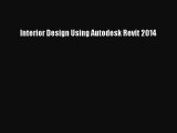 [Read Book] Interior Design Using Autodesk Revit 2014  EBook