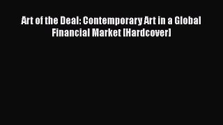 [Read Book] Art of the Deal: Contemporary Art in a Global Financial Market [Hardcover]  EBook