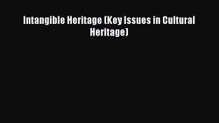 Read Intangible Heritage (Key Issues in Cultural Heritage) Ebook Free
