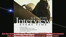 READ book  Get the Interview Every Time Fortune 500 Hiring Professionals Tips for Writing Winning  DOWNLOAD ONLINE