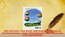 Read  104 Activities That Build SelfEsteem Teamwork Communication Anger Management Ebook Free