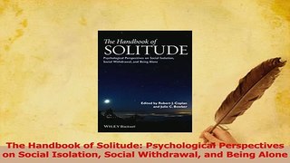 Read  The Handbook of Solitude Psychological Perspectives on Social Isolation Social Withdrawal Ebook Free