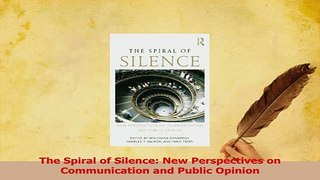 Read  The Spiral of Silence New Perspectives on Communication and Public Opinion PDF Free