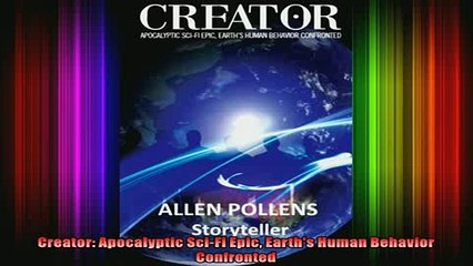 Read  Creator Apocalyptic SciFi Epic Earths Human Behavior Confronted  Full EBook