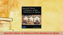 Download  Spanish Islam A History of the Moslems in Spain  EBook