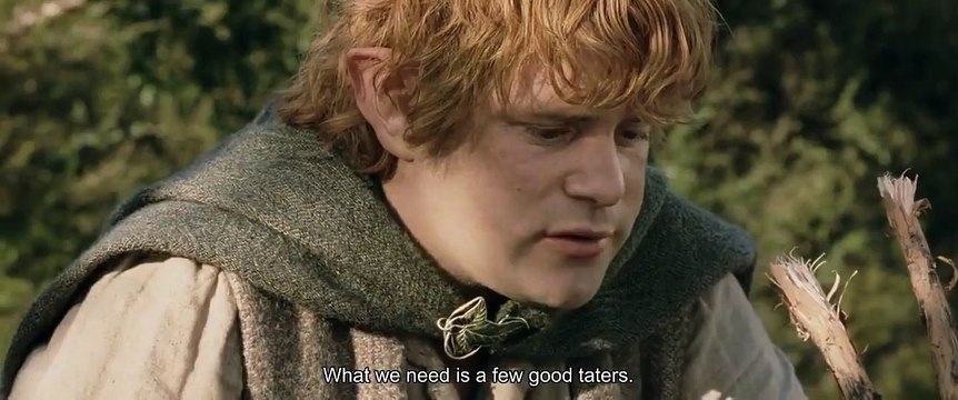 What we need is a few good taters - The Lord of the Rings: The Two Towers