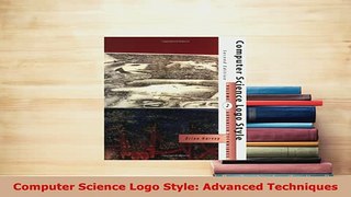 Download  Computer Science Logo Style Advanced Techniques  Read Online