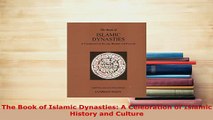PDF  The Book of Islamic Dynasties A Celebration of Islamic History and Culture Free Books