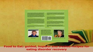 Read  Food to Eat guided hopeful and trusted recipes for eating disorder recovery Ebook Free