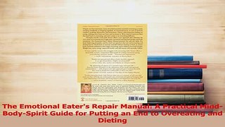 Read  The Emotional Eaters Repair Manual A Practical MindBodySpirit Guide for Putting an End Ebook Free