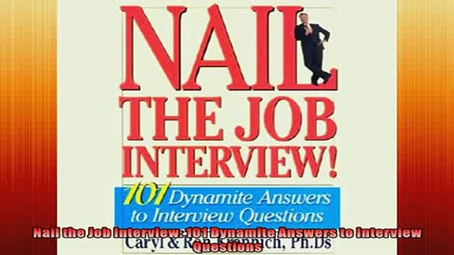 FREE DOWNLOAD Nail the Job Interview 101 Dynamite Answers to Interview Questions FREE BOOOK ONLINE