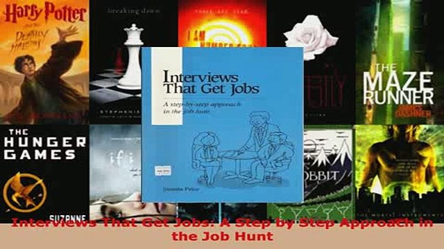 PDF Interviews That Get Jobs A Step by Step Approach in the Job Hunt Download Online
