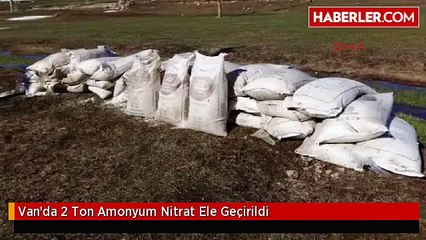 Van'da 2 Ton Amonyum Nitrat Ele Geçirildi
