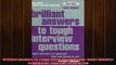 Free PDF Downlaod  Brilliant Answers To Tough Interview Questions Smart Answers To Whatever They Can Throw  FREE BOOOK ONLINE