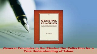 PDF  General Principles in the Risalei Nur Collection for a True Understanding of Islam Free Books