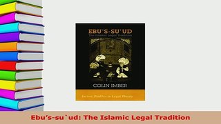 Download  Ebussuud The Islamic Legal Tradition Free Books