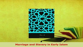 Download  Marriage and Slavery in Early Islam Free Books