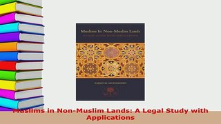 PDF  Muslims in NonMuslim Lands A Legal Study with Applications Free Books