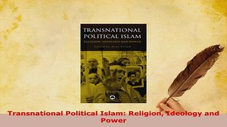 PDF  Transnational Political Islam Religion Ideology and Power  Read Online