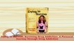 Download  Dying to Survive Surviving Drug Addiction A Personal Journey through Drug Addiction PDF Online