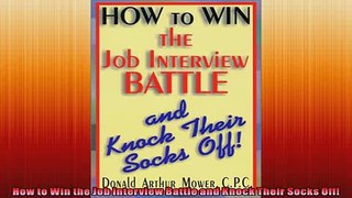 READ book  How to Win the Job Interview Battle and Knock Their Socks Off READ ONLINE