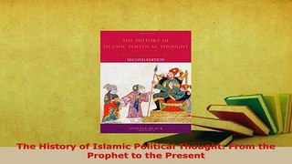 PDF  The History of Islamic Political Thought From the Prophet to the Present  Read Online