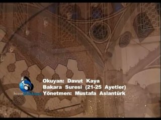 Davut Kaya - Bakara Suresi 21-25 Ayetler