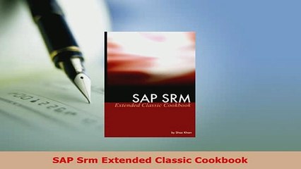 PDF  SAP Srm Extended Classic Cookbook Download Full Ebook