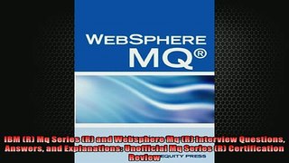 FREE DOWNLOAD  IBM R Mq Series R and Websphere Mq R Interview Questions Answers and Explanations  DOWNLOAD ONLINE